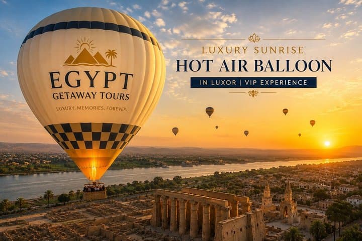 Luxury Sunrise Hot Air Balloon in Luxor | VIP Experience